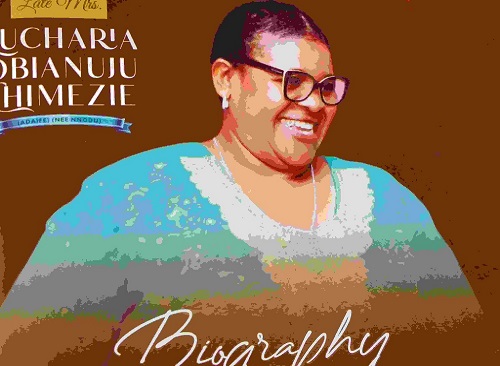 BIOGRAPH OF LATE MRS. EUCHARIA OBIANUJU CHIMEZIE (ADAIFE)